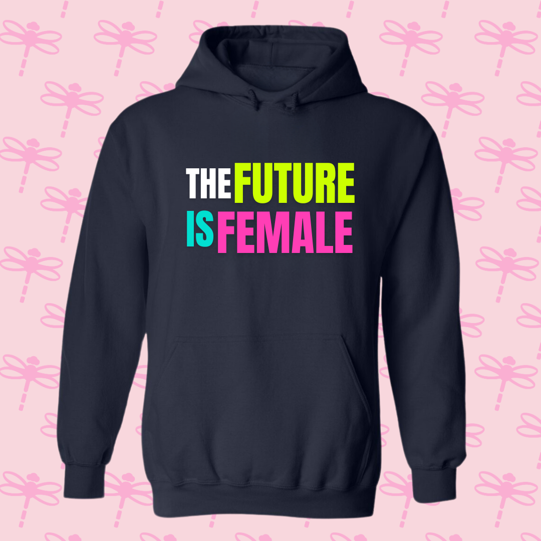 The Future is Female Hoodie
