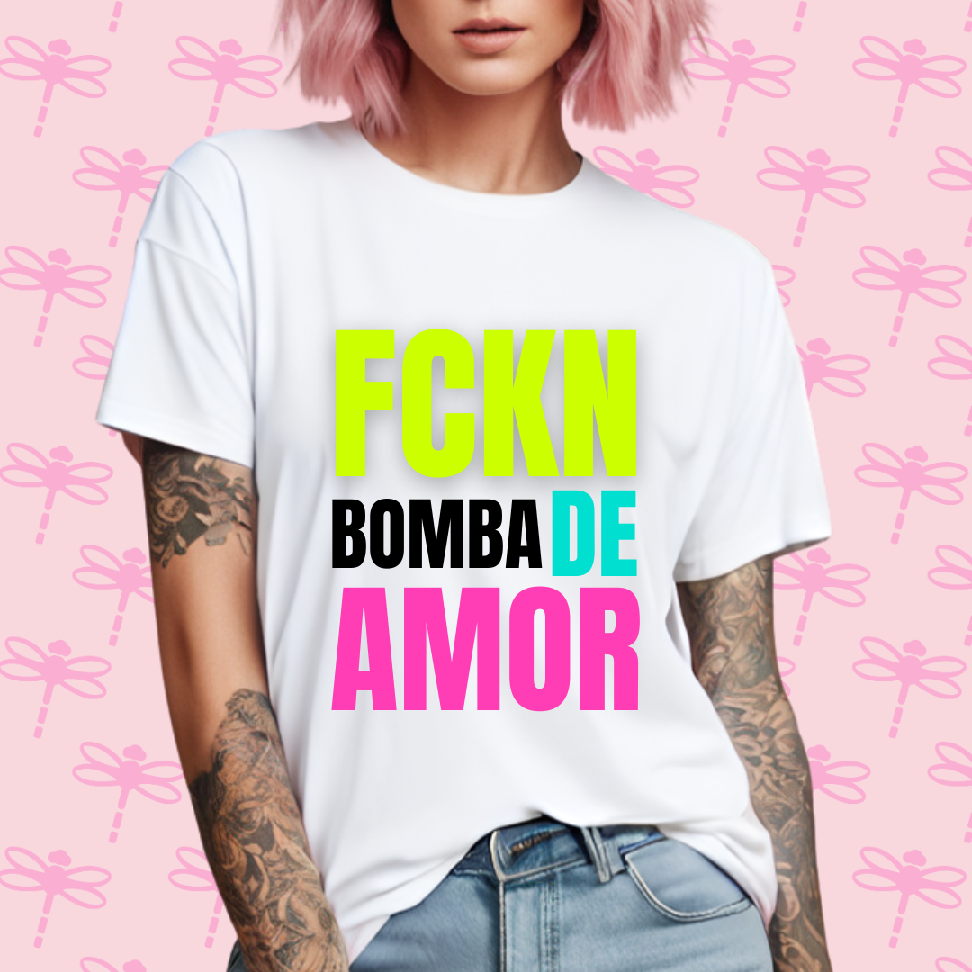 Fckn Bomba de Amor T-Shirt