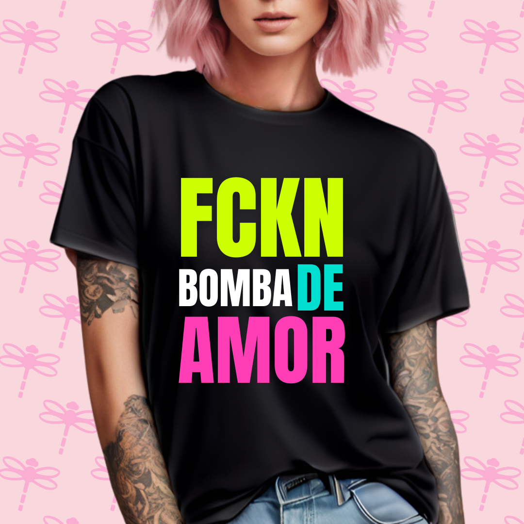 Fckn Bomba de Amor T-Shirt