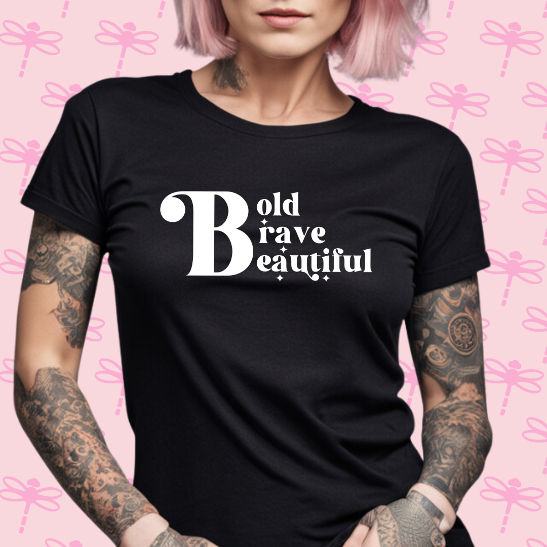 Bold Brave and Beautiful T-Shirt