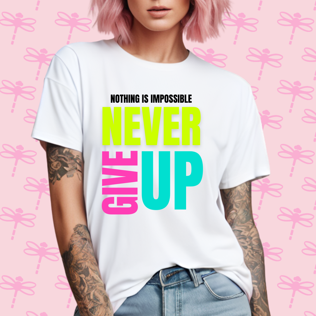 Never Give Up T-Shirt