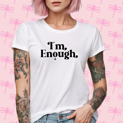 I´m Enough T-Shirt