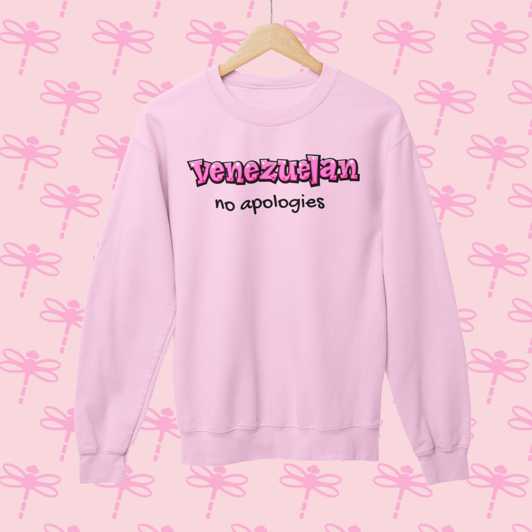 Venezuelan No Apologies Sweatshirt