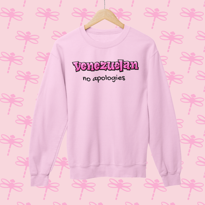 Venezuelan No Apologies Sweatshirt