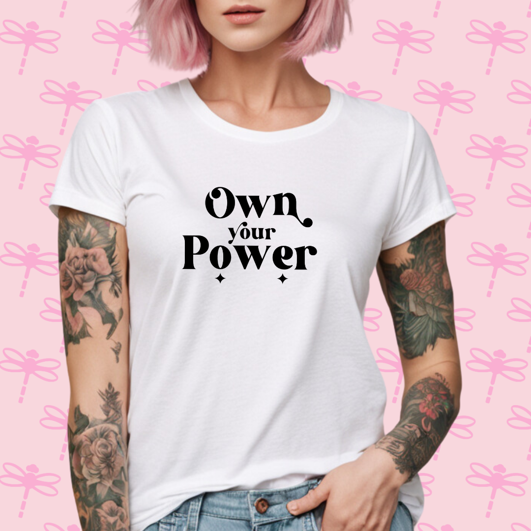 Own Your Power T-Shirt