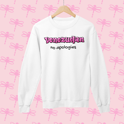 Venezuelan No Apologies Sweatshirt