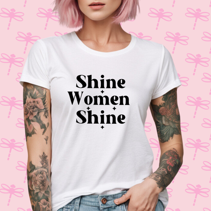 Shine Women Shine T-Shirt