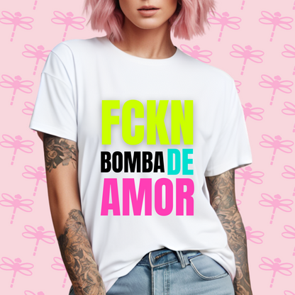 Fckn Bomba de Amor T-Shirt