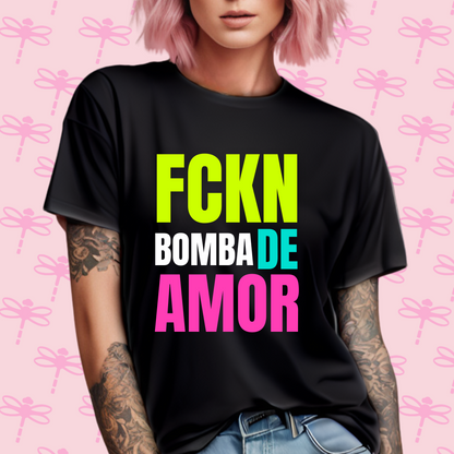 Fckn Bomba de Amor T-Shirt
