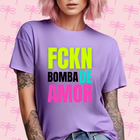 Fckn Bomba de Amor T-Shirt