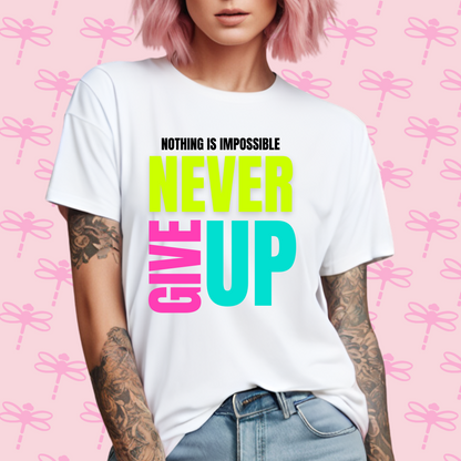 Never Give Up T-Shirt